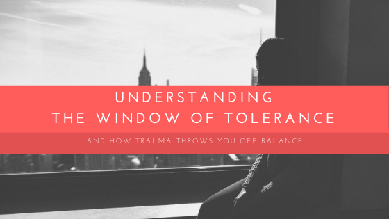 Trauma Treatment: Window of Tolerance